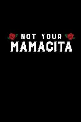Book cover for Not Your Mamacita