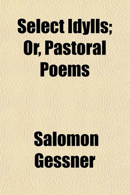 Book cover for Select Idylls; Or, Pastoral Poems