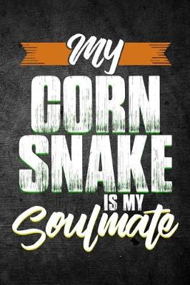 Book cover for My Corn Snake Is My Soulmate