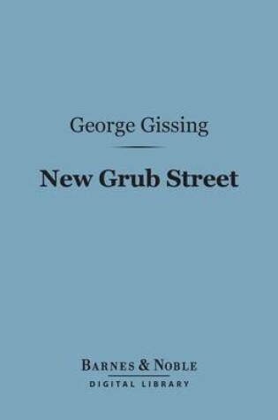 Cover of New Grub Street (Barnes & Noble Digital Library)