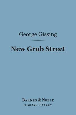 Book cover for New Grub Street (Barnes & Noble Digital Library)