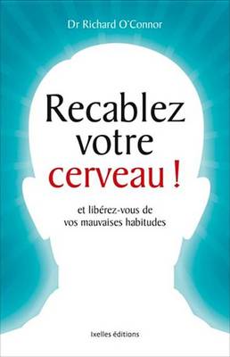 Book cover for Recablez Votre Cerveau !