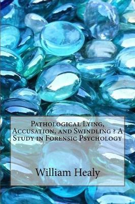 Book cover for Pathological Lying, Accusation, and Swindling ? a Study in Forensic Psychology