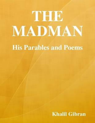 Book cover for The Madman: His Parables and Poems