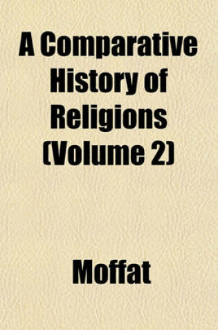 Cover of A Comparative History of Religions (Volume 2)