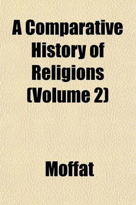 Book cover for A Comparative History of Religions (Volume 2)