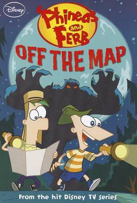 Cover of Phineas and Ferb Off the Map