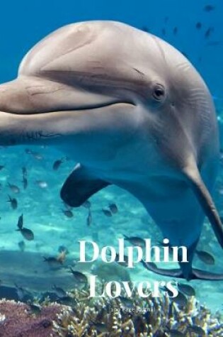 Cover of Dolphin Lovers 100 page Journal
