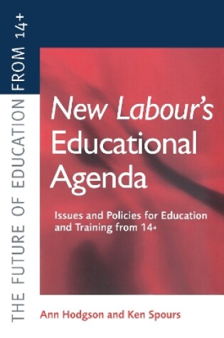 Cover of New Labour's New Educational Agenda: Issues and Policies for Education and Training at 14+