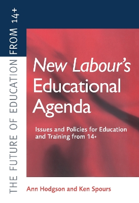 Book cover for New Labour's New Educational Agenda: Issues and Policies for Education and Training at 14+