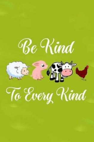 Cover of Be Kind to Every Kind