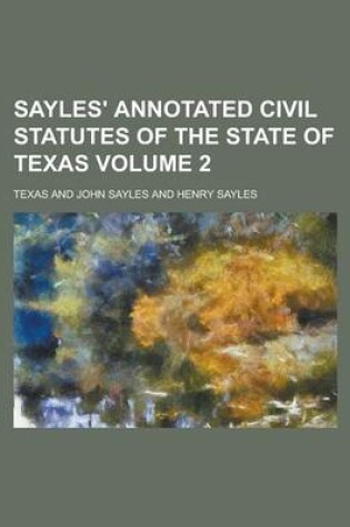 Cover of Sayles' Annotated Civil Statutes of the State of Texas Volume 2