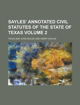 Book cover for Sayles' Annotated Civil Statutes of the State of Texas Volume 2