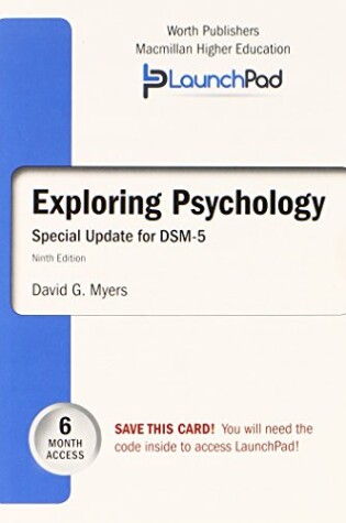 Cover of Launchpad for Myers' Exploring Psychology with Dsm5 Update (Six Month Access)