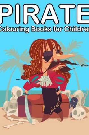 Cover of Pirate Colouring Books for Children