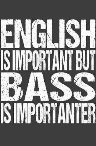 Cover of English Is Important But Bass Is Importanter