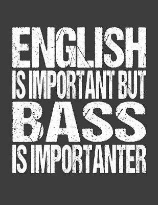 Book cover for English Is Important But Bass Is Importanter