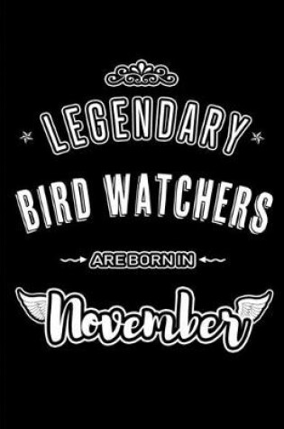 Cover of Legendary Bird Watchers are born in November