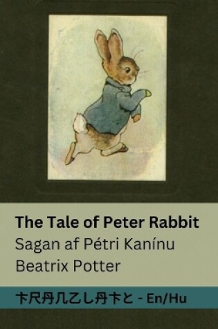 Cover of The Tale of Peter Rabbit / Nyúl Péter Meséje