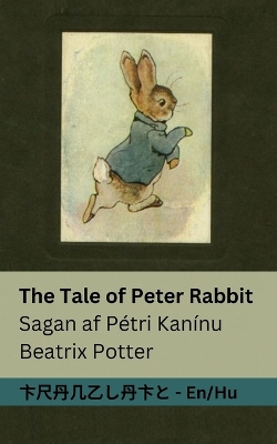 Cover of The Tale of Peter Rabbit / Nyúl Péter Meséje