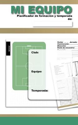 Book cover for MI EQUIPO - Planificador de formacion y temporada