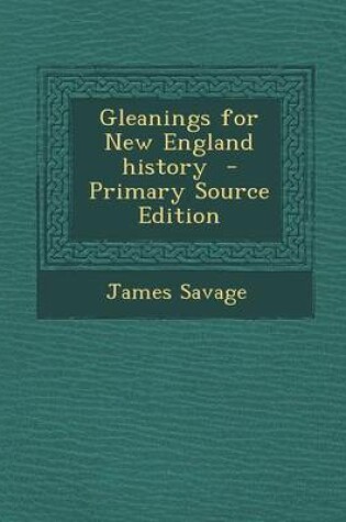 Cover of Gleanings for New England History - Primary Source Edition