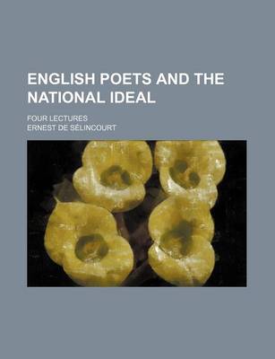 Book cover for English Poets and the National Ideal; Four Lectures