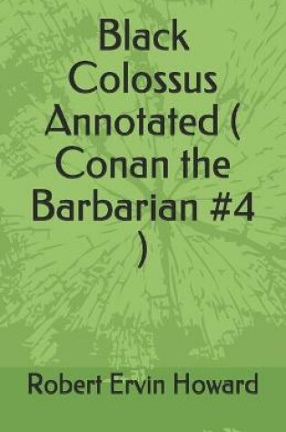 Cover of Black Colossus Annotated ( Conan the Barbarian #4 )