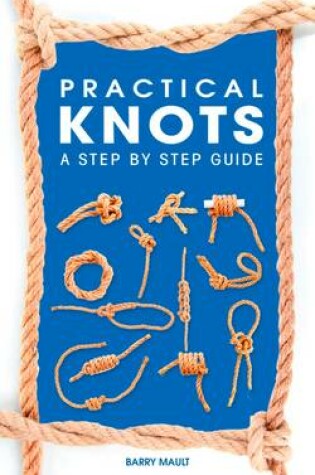 Cover of Practical Knots: A Step-by-Step Guide