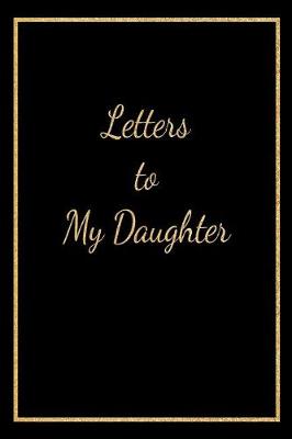 Book cover for Letters to My Daughter