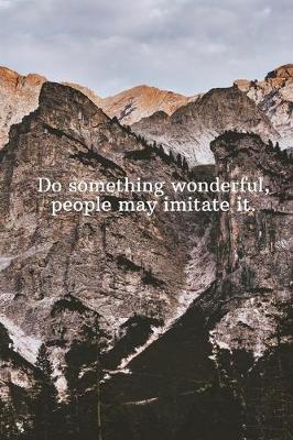 Book cover for Do something wonderful, people may imitate it.