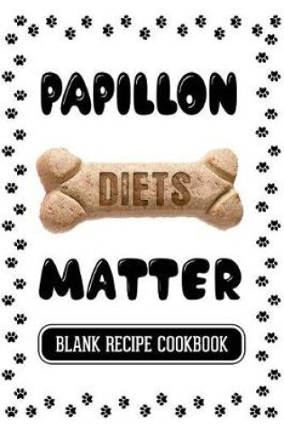 Cover of Papillon Diets Matter