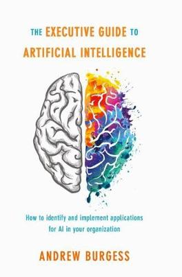 Book cover for The Executive Guide to Artificial Intelligence