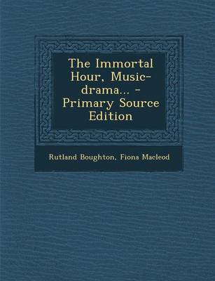 Book cover for The Immortal Hour, Music-Drama...