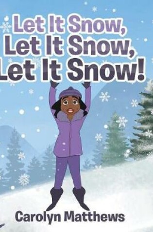 Cover of Let It Snow, Let It Snow, Let It Snow!