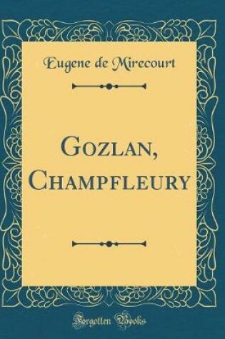 Cover of Gozlan, Champfleury (Classic Reprint)