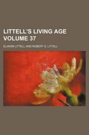 Cover of Littell's Living Age Volume 37