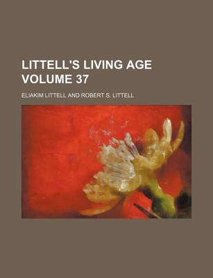 Book cover for Littell's Living Age Volume 37