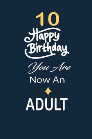 Cover of 10 Happy birthday you are now an adult