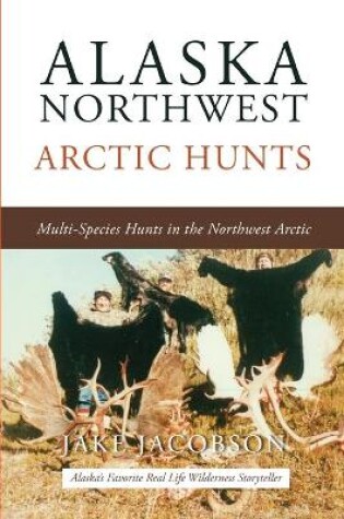 Cover of Alaska Northwest Arctic Hunts