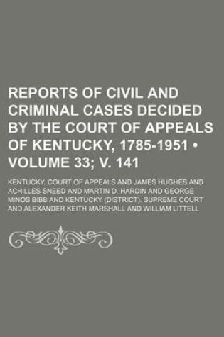 Cover of Reports of Civil and Criminal Cases Decided by the Court of Appeals of Kentucky, 1785-1951 (Volume 33; V. 141)