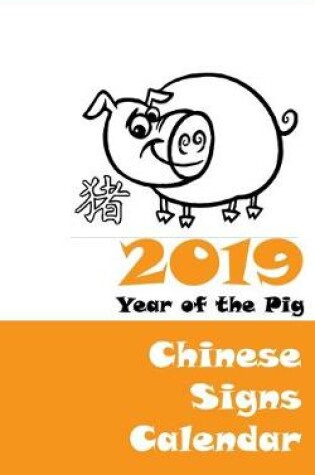 Cover of 2019 Chinese Signs Calendar - Year of the Pig