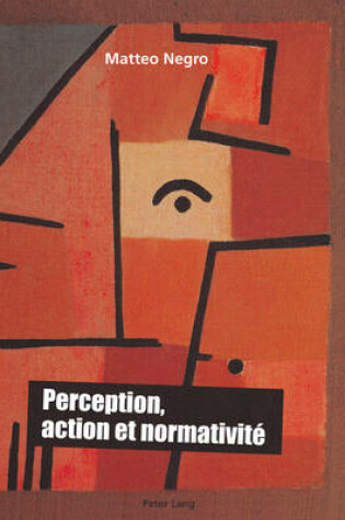 Cover of Perception, Action Et Normativite