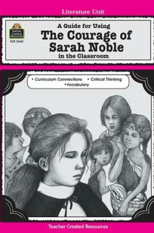 Cover of A Guide for Using the Courage of Sarah Noble in the Classroom