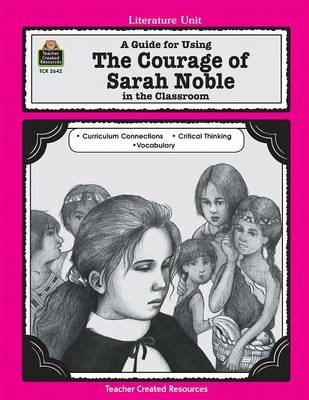 Cover of A Guide for Using the Courage of Sarah Noble in the Classroom