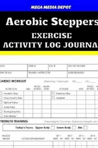 Cover of Aerobic Steppers Exercise Activity Log Journal