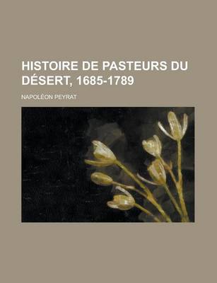 Book cover for Histoire de Pasteurs Du Desert, 1685-1789