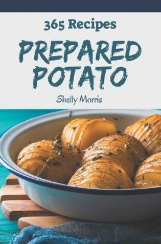 Cover of 365 Prepared Potato Recipes