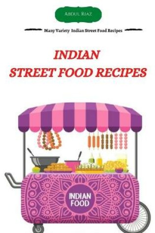 Cover of Indian Street Food Recipes