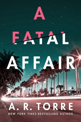 A Fatal Affair by A. R. Torre